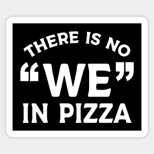 No "We" in Pizza Sticker